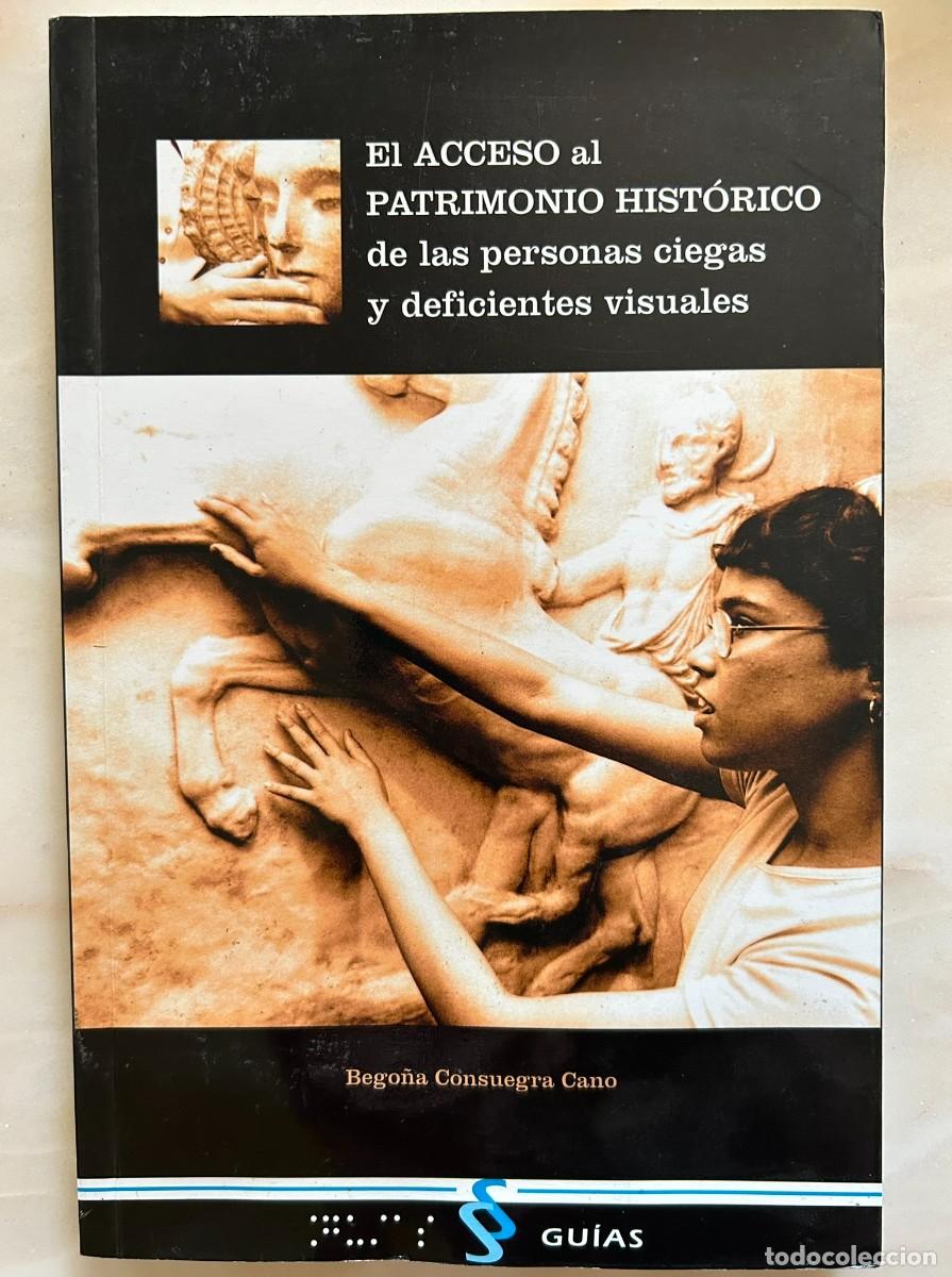 Libros de segunda mano: EL ACCESO AL PATRIMONIO HIST&Oacute;RICO DE LAS PERSONAS CIEGAS Y DEFICIENTES VISUALES - ONCE