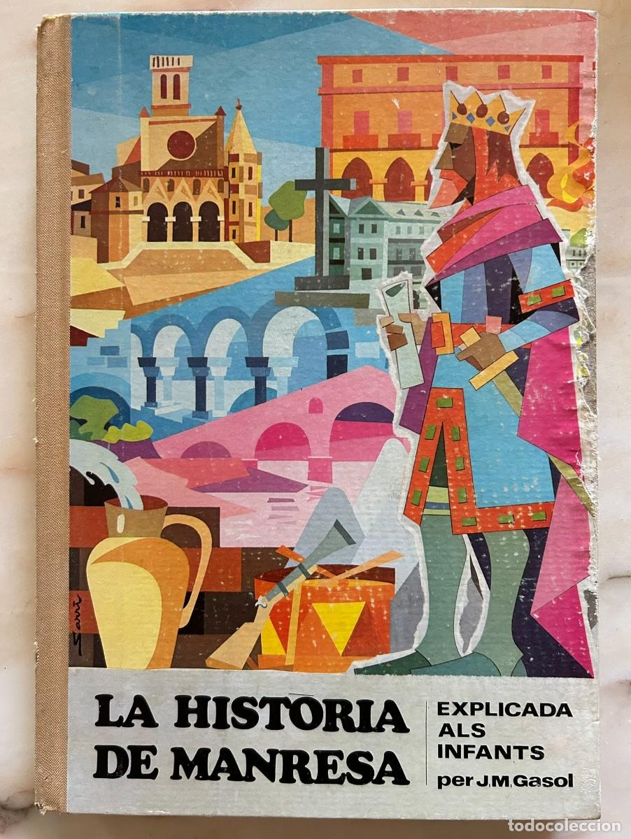 Libros de segunda mano: LA HISTORIA DE MANRESA EXPLICADA ALS INFANTS PER JOSEP M. GASOL - MANRESA 1970