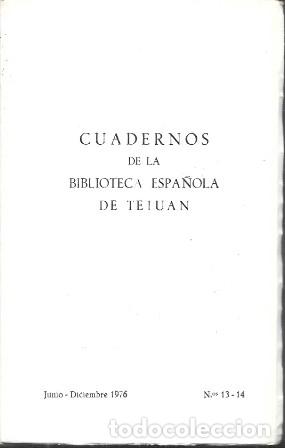 Libros de segunda mano: CUADERNOS DE LA BIBLIOTECA ESPA&Ntilde;OLA DE TETUAN - JUNIO-DICIEMBRE 1976 N&ordm; 13-14 - A-AFyMA-439