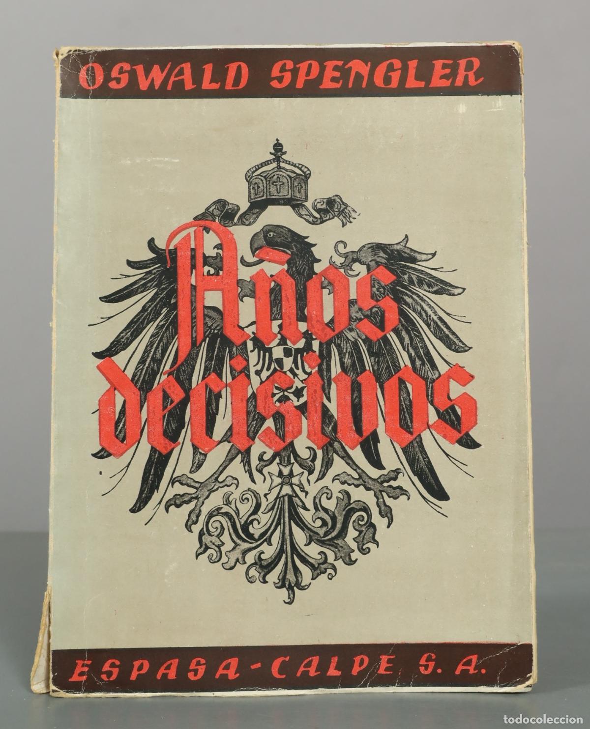 Libros de segunda mano: A&ntilde;os decisivos - Oswald Spengler - Espasa-Calpe