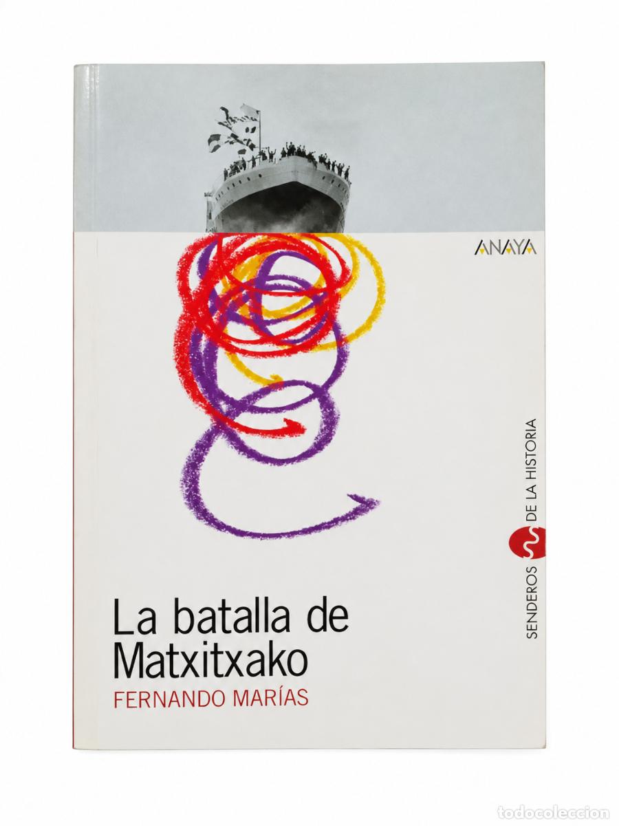 Libros de segunda mano: FERNANDO MAR&Iacute;AS &ndash; LA BATALLA DE MATXITXAKO &ndash; ANAYA LM