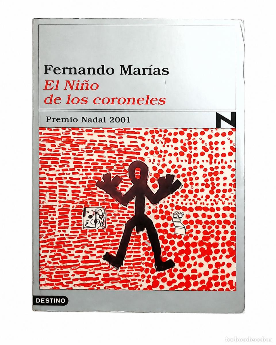 Libros de segunda mano: FERNANDO MAR&Iacute;AS &ndash; EL NI&Ntilde;O DE LOS CORONELES &ndash; DESTINO &ndash; 2001 LM