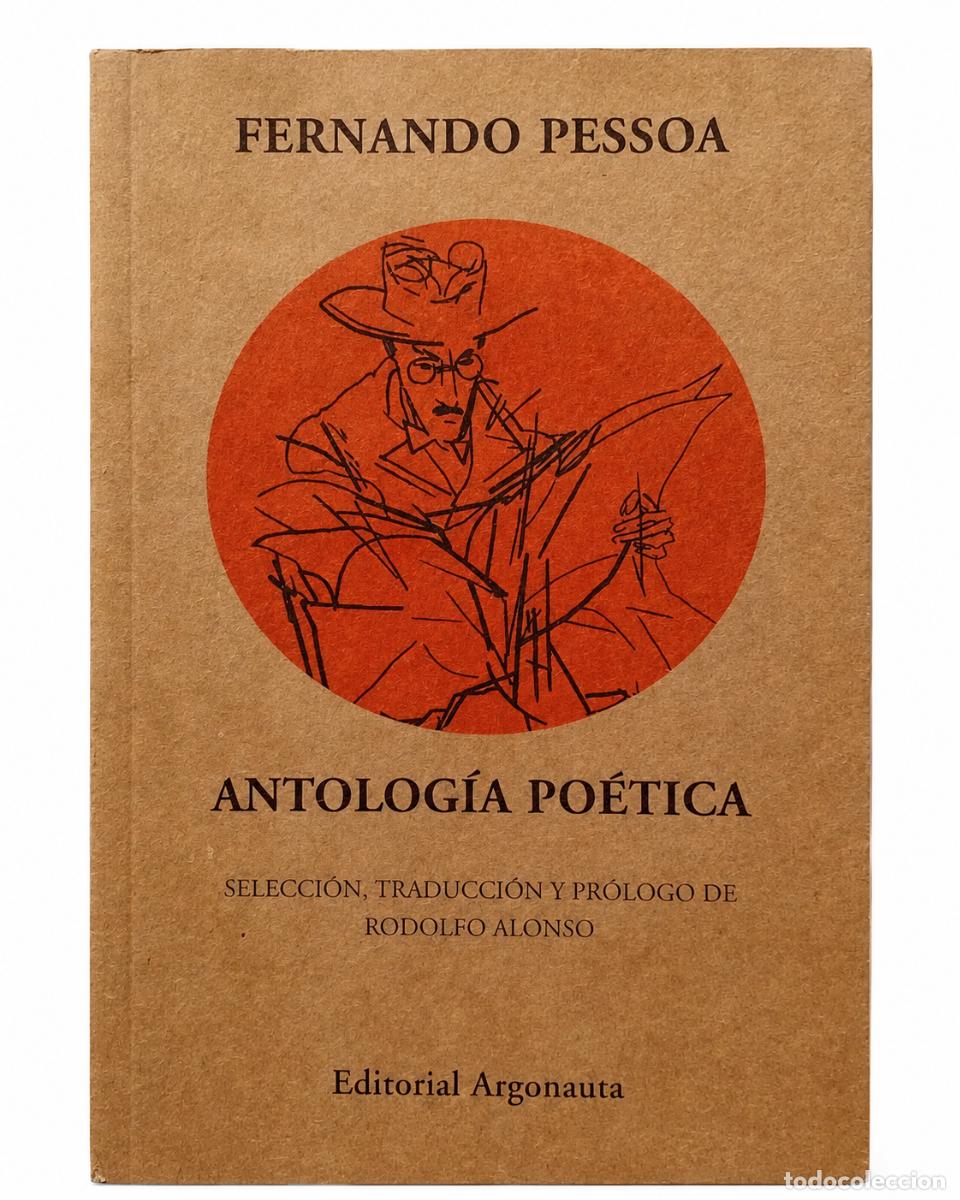 Libros de segunda mano: FERNANDO PESSOA &ndash; ANTOLOG&Iacute;A PO&Eacute;TICA &ndash; EDITORIAL ARGONAUTA LM