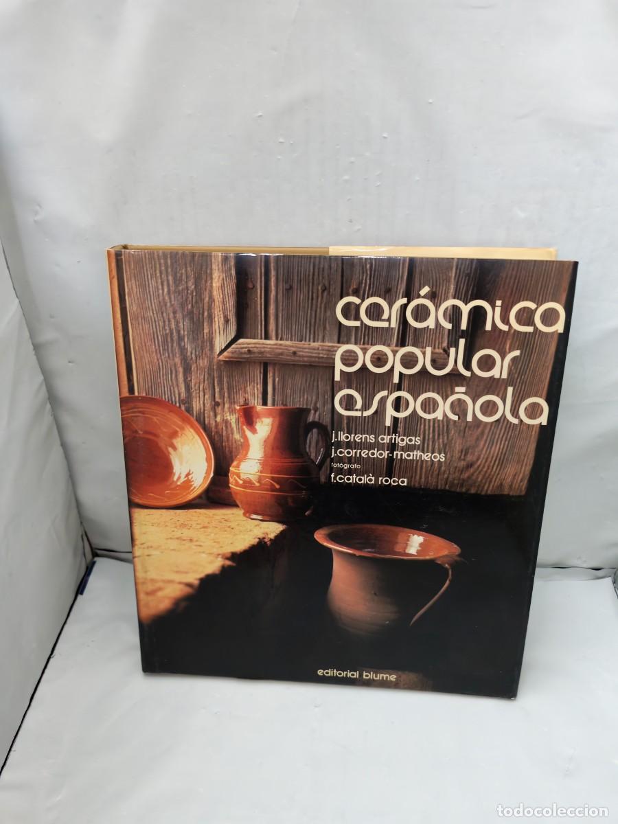 Libros de segunda mano: Cer&aacute;mica popular espa&ntilde;ola (Primera reimpresi&oacute;n 1978, tapa dura)