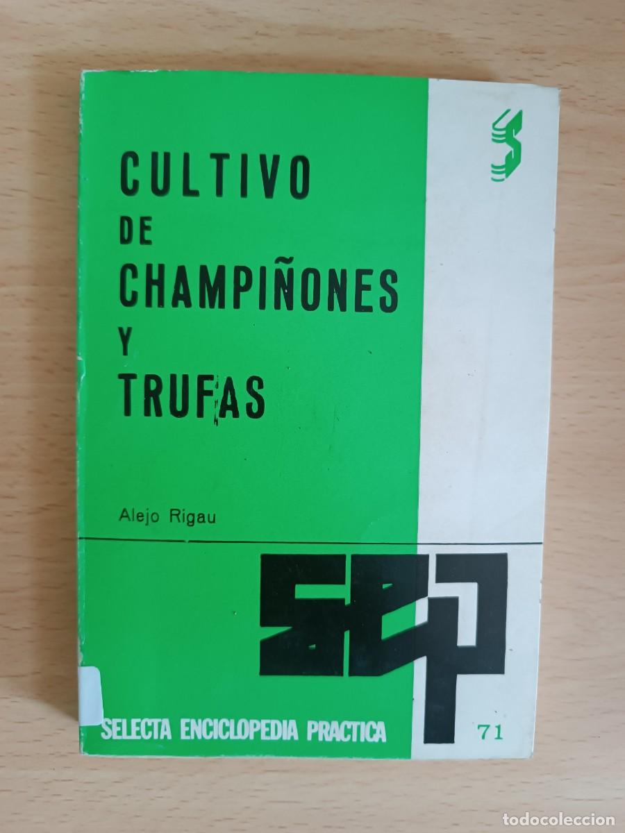 Libros de segunda mano: Cultivo de champi&ntilde;ones y trufas Alejo Rigau