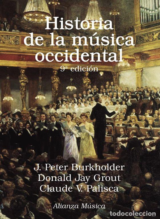 Libros de segunda mano: Historia de la m&uacute;sica occidental. - Burkholder, J. Peter.
