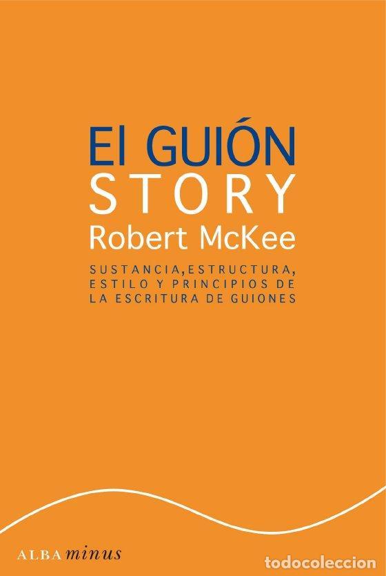 Libros de segunda mano: El gui&oacute;n. Story. - McKee, Robert.