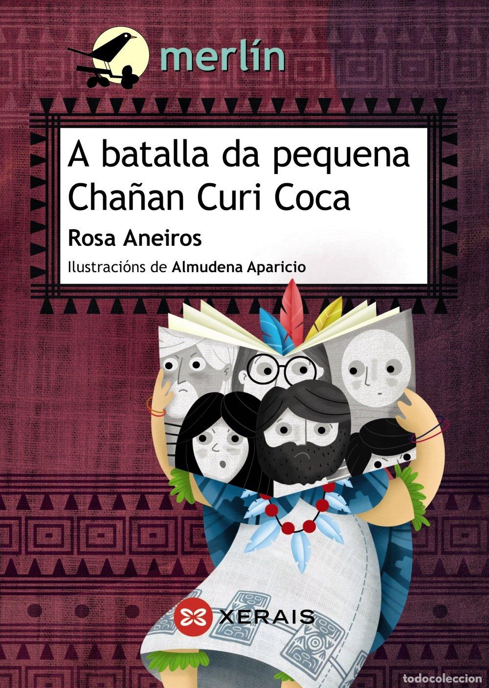 Libros de segunda mano: A Batalla Da Pequena Cha&ntilde;an Curi Coca - Rosa Aneiros - Edici&oacute;ns Xerais - Infantil e Xuvenil - Merl&iacute;n