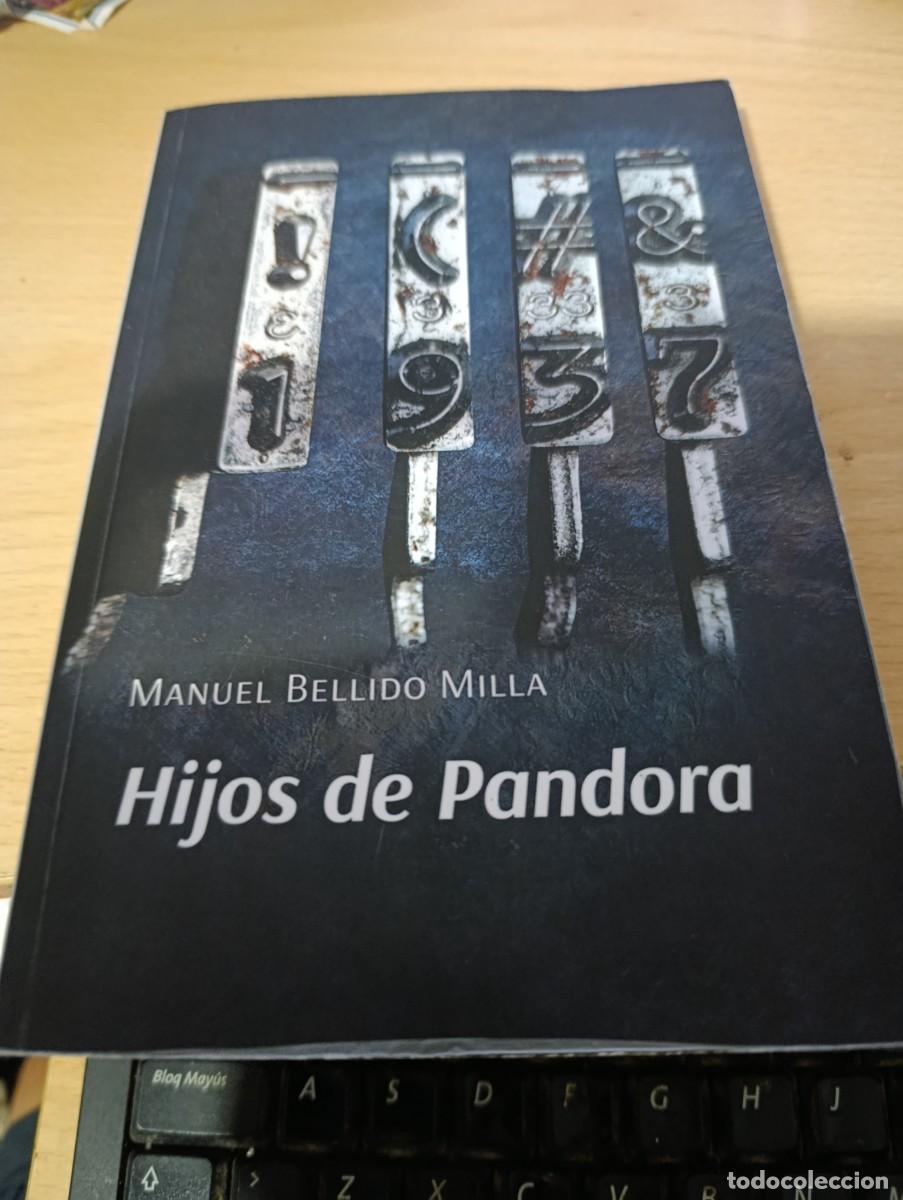 Libros de segunda mano: HIJOS DE PANDORA. MANUEL BELLIDO MILLA. EST32B3