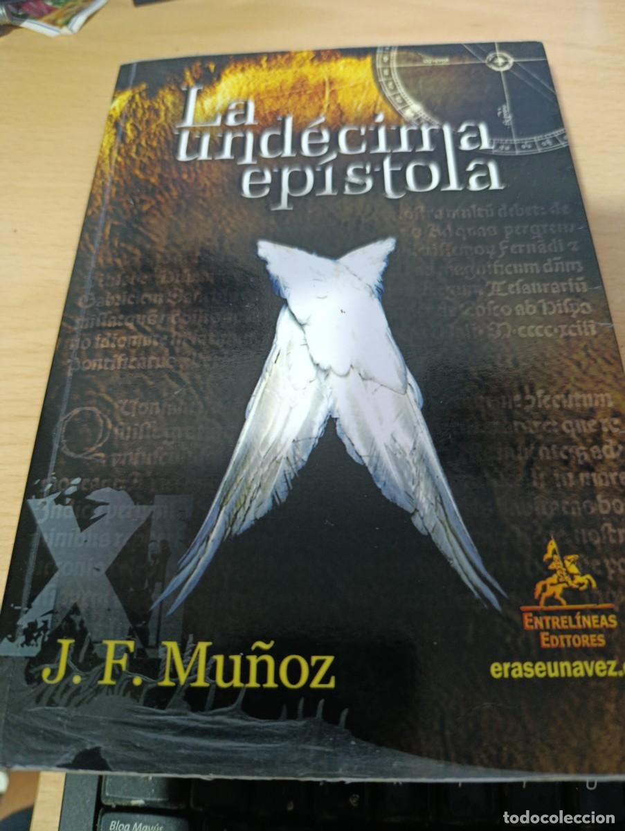 Libros de segunda mano: LA UNDECIMA EPISTOLA. J. F. MU&Ntilde;OZ. LIBRODEDICADO AUTOR? EST32B3
