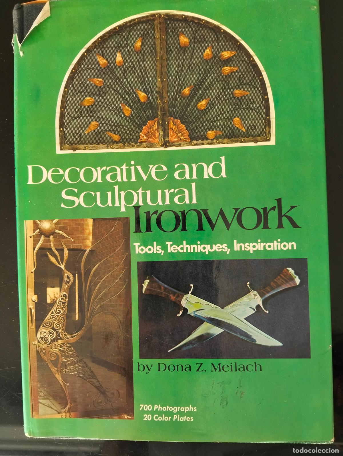 Libros de segunda mano: Forja. Decorative Sculptural Ironwork, Dona Z. Meilach, New York, 1977, VISITA MI CATALOGO, L55