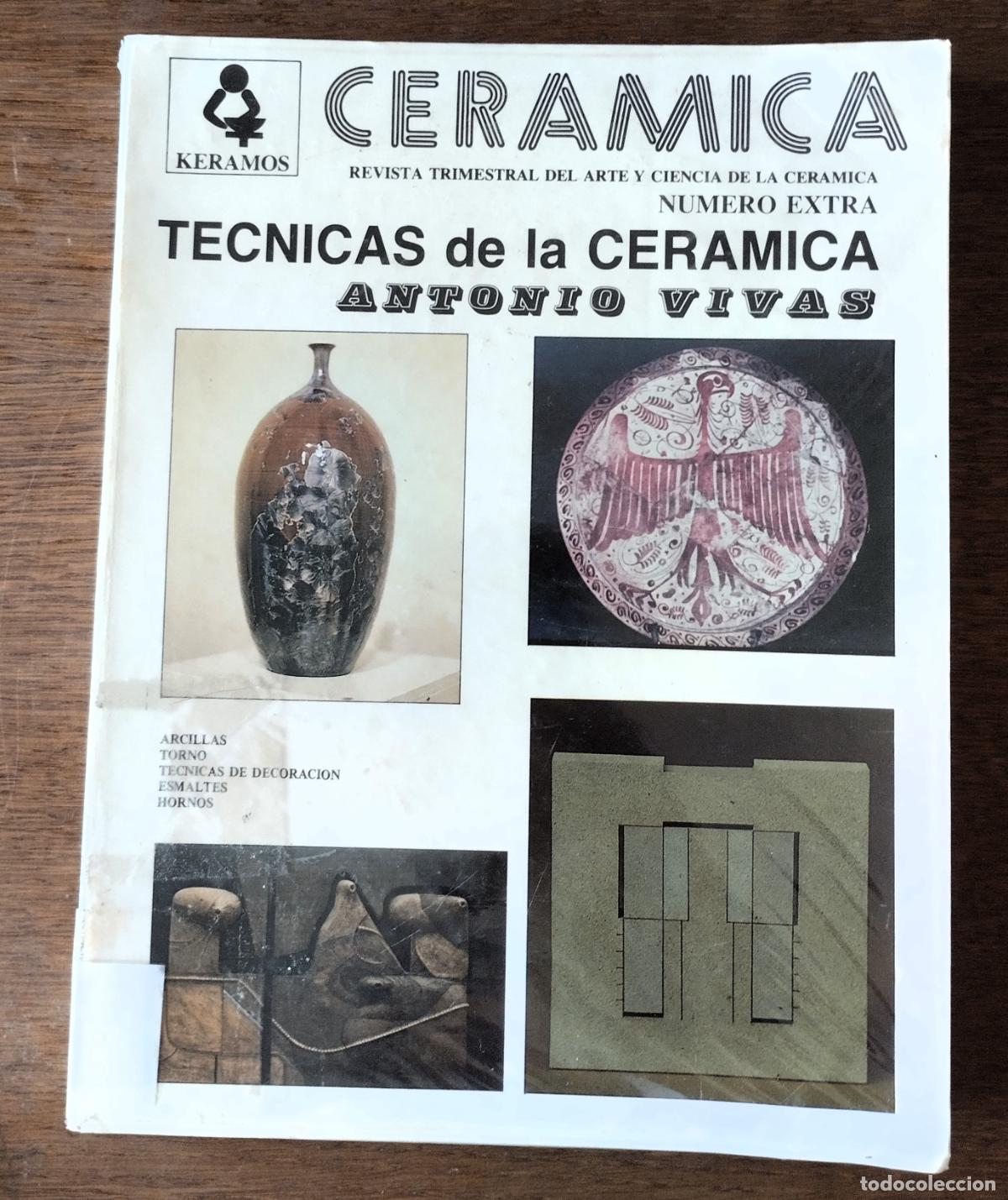 Libros de segunda mano: Cer&aacute;mica, Revista trimestral del arte y ciencia de la cer&aacute;mica, N&uacute;mero extra, Antonio Vivas, t&eacute;cnica