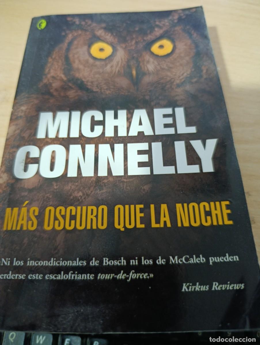 Libros de segunda mano: M&Aacute;S OSCURO QUE LA NOCHE. MICHAEL CONNELLY. EST32B3