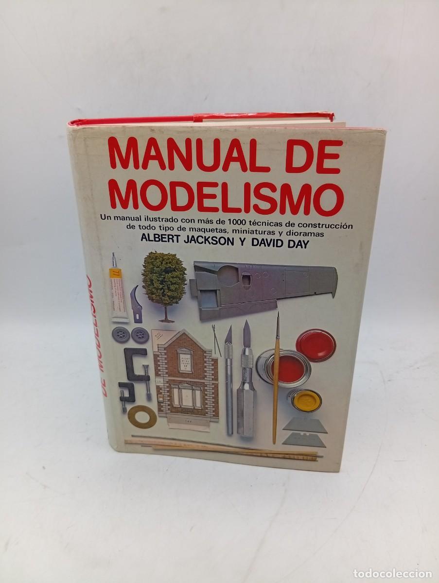Libros de segunda mano: MANUAL DE MODELISMO. ALBERT JACKSON Y DAVID DAY. H. BLUME EDICIONES. 1981. PAGS : 352.