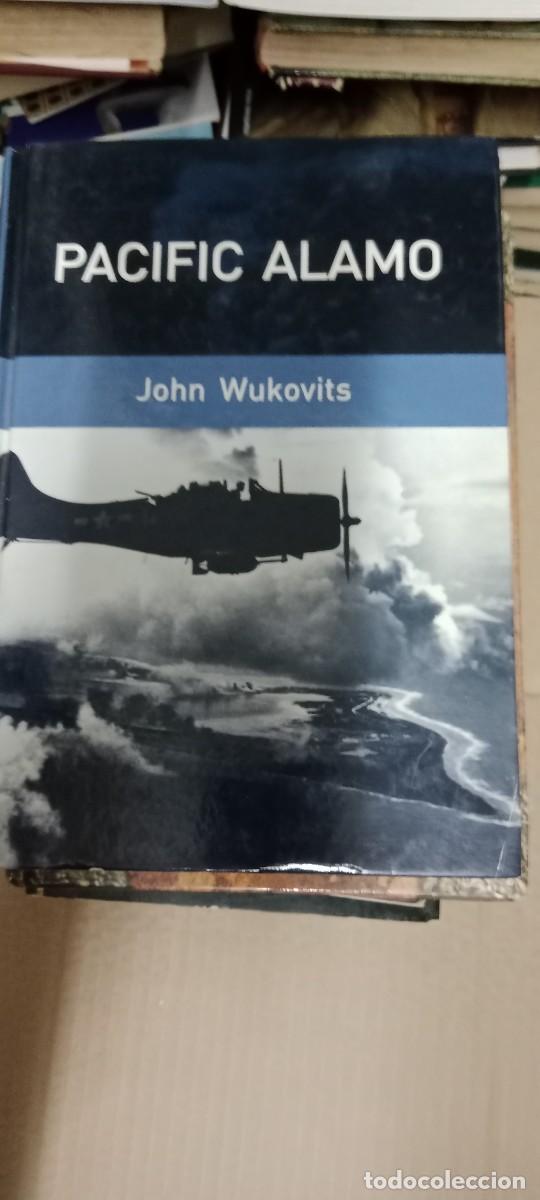 Libros de segunda mano: JOHN WUKOVITS. PACIFIC ALAMO. LA BATALA DE LA ISLA DE WAKE. LIBRO GG-BGA