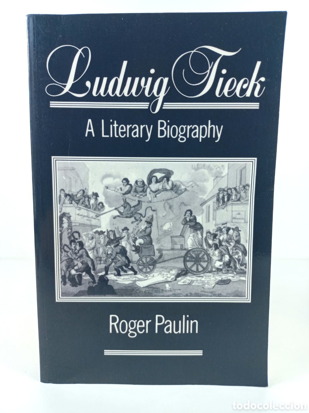 Libros de segunda mano: Ludwig Tieck A Literary Biography. Roger Paulin. Oxford University Press, 2002.
