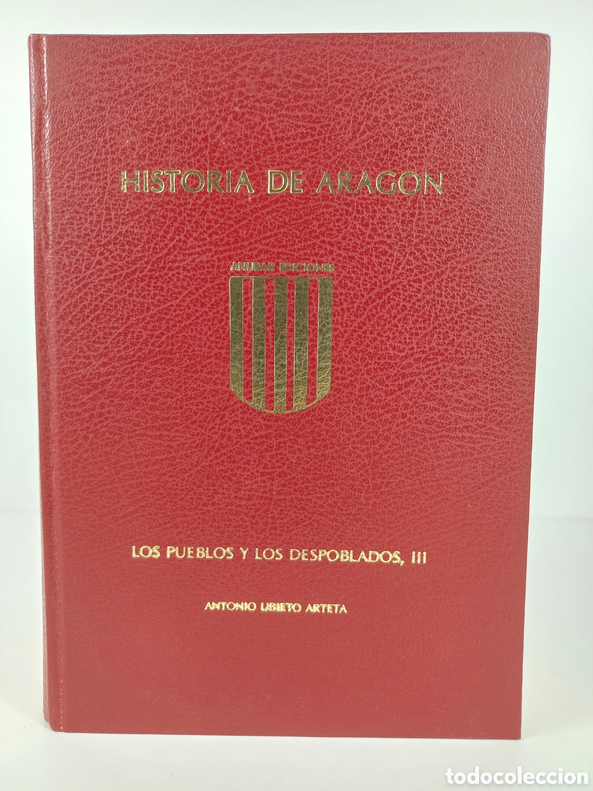 Libros de segunda mano: Historia de Arag&oacute;n. Los pueblos y los despoblados III. Antonio Ubieto. Anubar Ediciones, 1986.