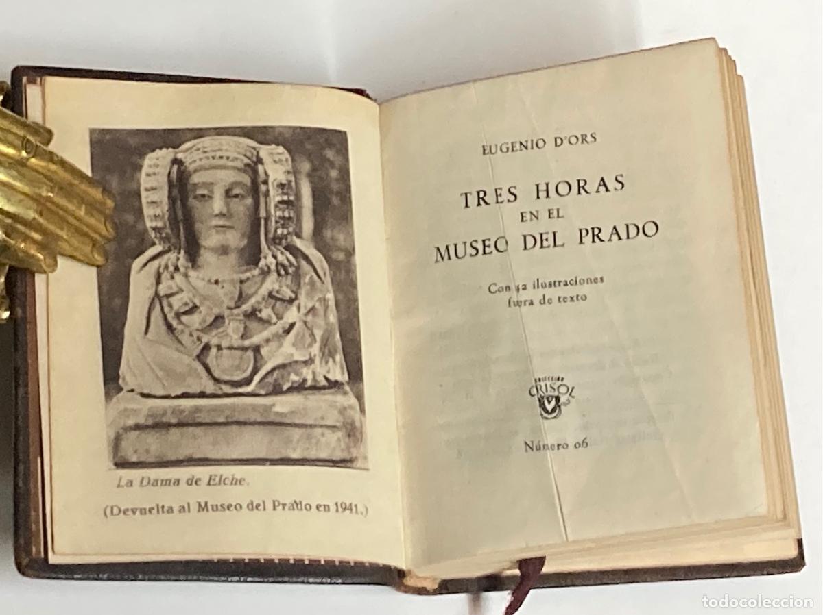 Libros de segunda mano: A&Ntilde;O 1952 - TRES HORAS EN EL MUSEO DEL PRADO POR EUGENIO D'ORS - AGUILAR CRISOL&Iacute;N N&ordm; 6