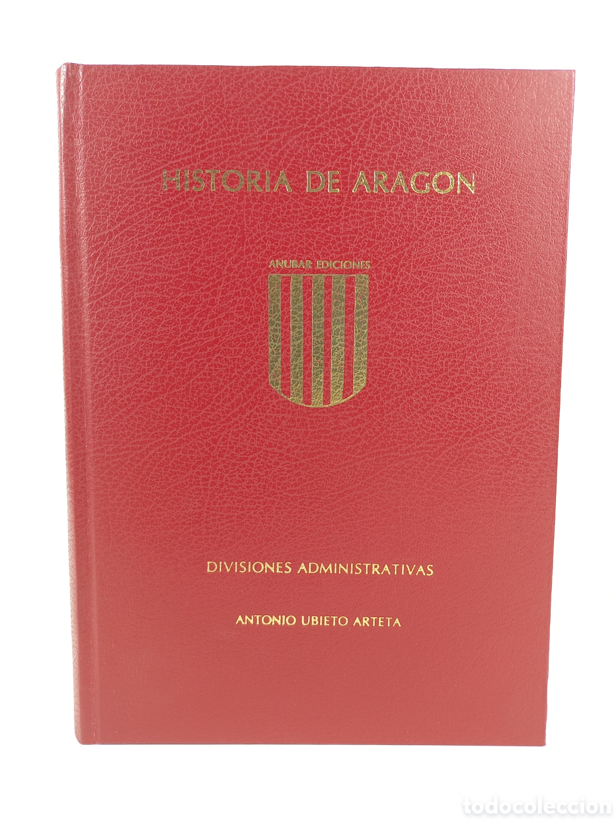Libros de segunda mano: Historia de Arag&oacute;n. Divisiones Administrativas. Antono Ubieto. Anubar Ediciones, 1983.