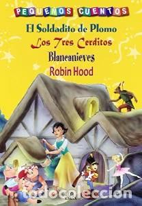 Libros de segunda mano: El Soldadito de Plomo, los Tres Cerditos, Blancanieves y Robin Hood - Equipo Editorial - Libsa