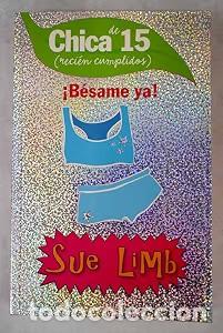 Libros de segunda mano: Chica de 15 (Reci&eacute;n Cumplidos), &iexcl;B&eacute;same Ya! - Borja Garc&iacute;a Bercero - Anaya Infantil y Juvenil