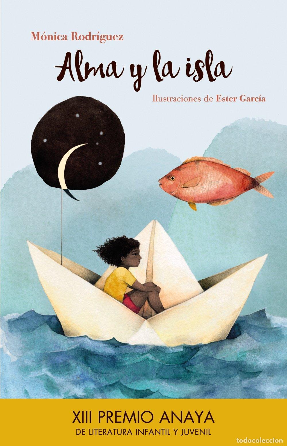 Libros de segunda mano: Alma y la Isla: Anaya - M&oacute;nica Rodr&iacute;guez - Literatura Infantil - Premio - 03