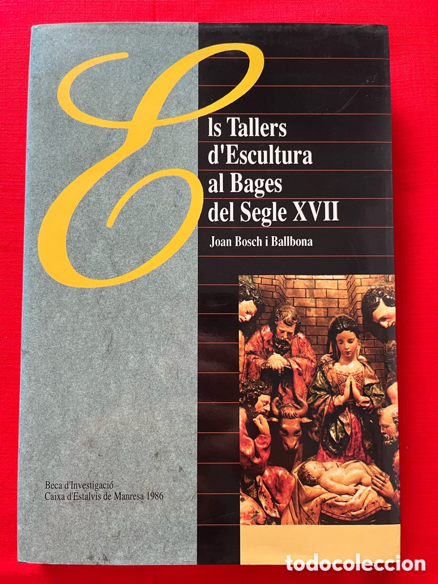 Libros de segunda mano: Llibre Els tallers d'escultura al Bages del segle XVII - Joan Bosch i Ballbona