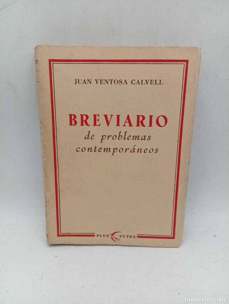 Libros de segunda mano: BREVIARIO DE PROBLEMAS CONTEMPORANEOS. JUAN VENTOSA CALVELL. 1950. PAGS : 293.