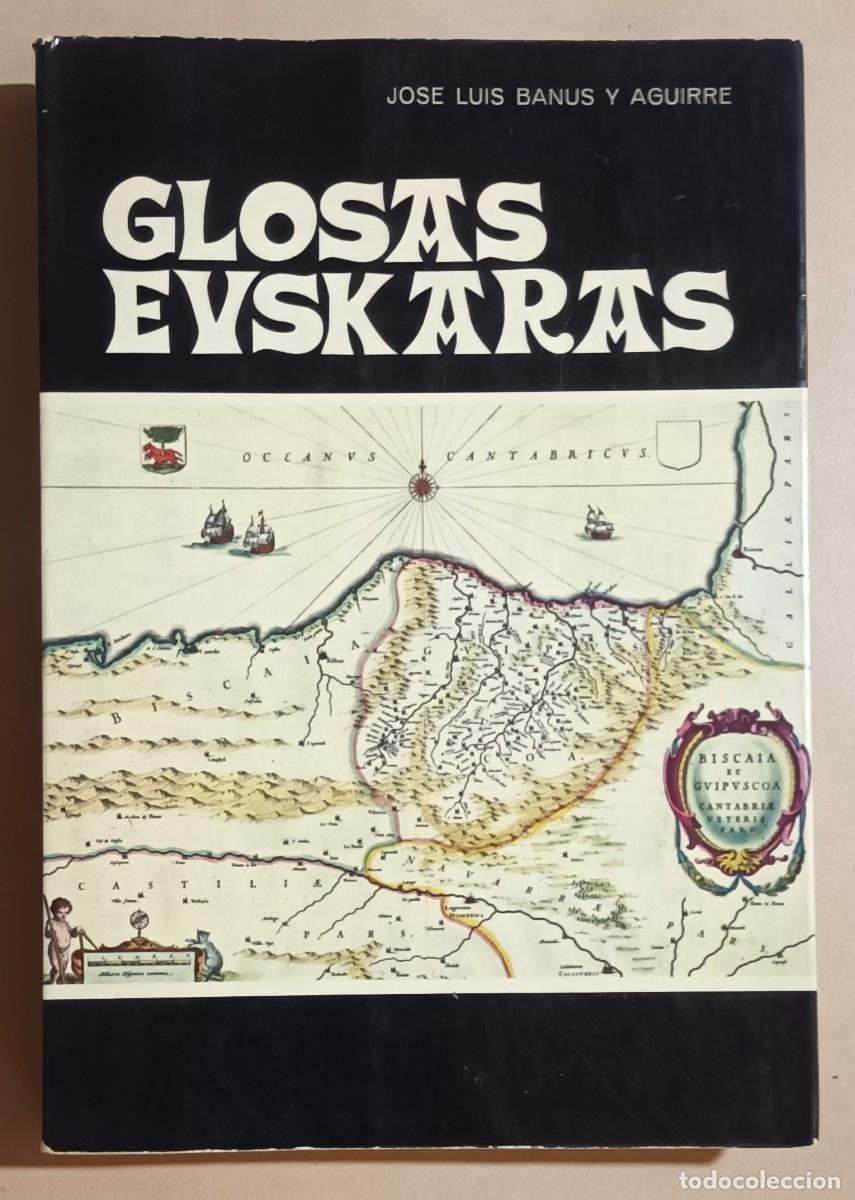 Libros de segunda mano: GLOSAS EUSKARAS - JOS&Eacute; LUIS BAN&Uacute;S Y AGUIRRE - 1975