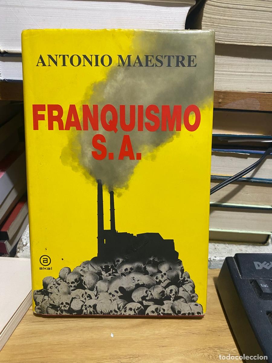 Libros de segunda mano: FRANQUISMO S.A, ANTONIO MAESTRE, EDT. AKAL