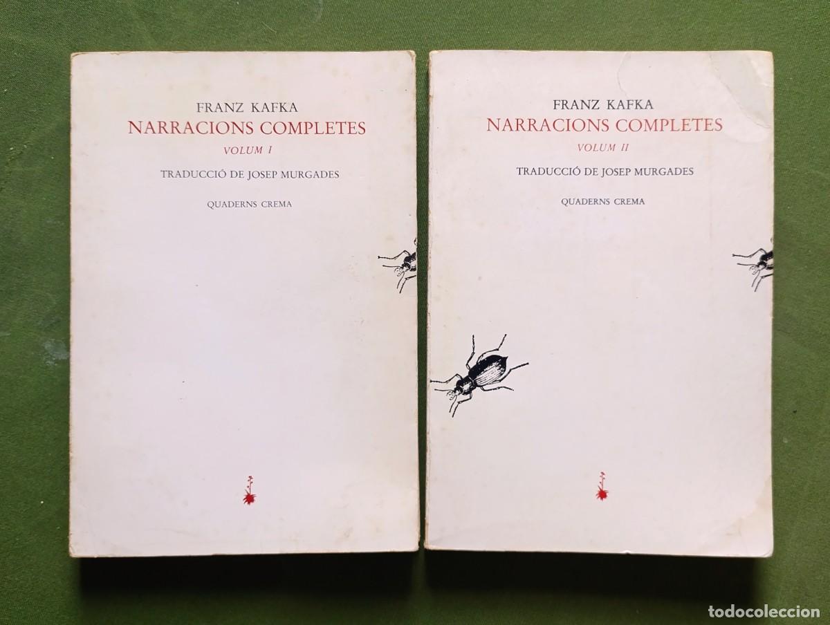Libros de segunda mano: NARRACIONS COMPLETES - FRANZ KAFKA - TRADUCCIO DE JOSEP MURGADES - QUADERNS CREMA - 1982 - D20