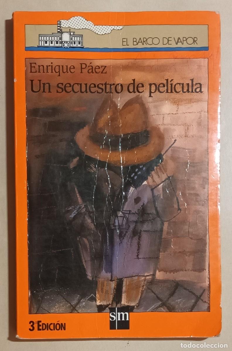 Libros de segunda mano: UN SECUESTRO DE PEL&Iacute;CULA - ENRIQUE P&Aacute;EZ - EL BARCO DE VAPOR - SM - 1997