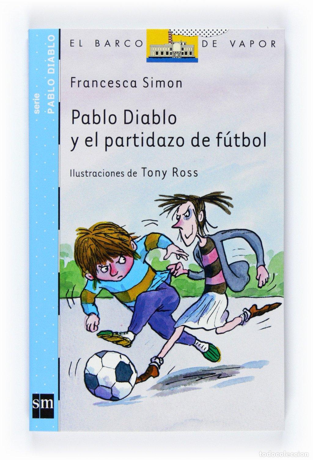 Libros de segunda mano: Pablo Diablo y el Partidazo de F&uacute;tbol - Azaola, Miguel - Ediciones Sm - Pablo Diablo, 14
