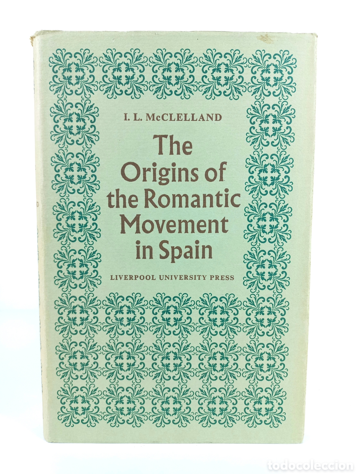 Libros de segunda mano: The Origins of The Romantic Movement in Spain. McClelland. Liverpool University Press, 1975.