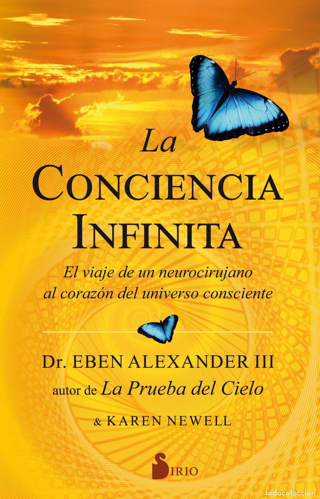 Libros de segunda mano: La Conciencia Infinita: El Viaje de un Neurocirujano Al Coraz&oacute;n del Universo Consciente