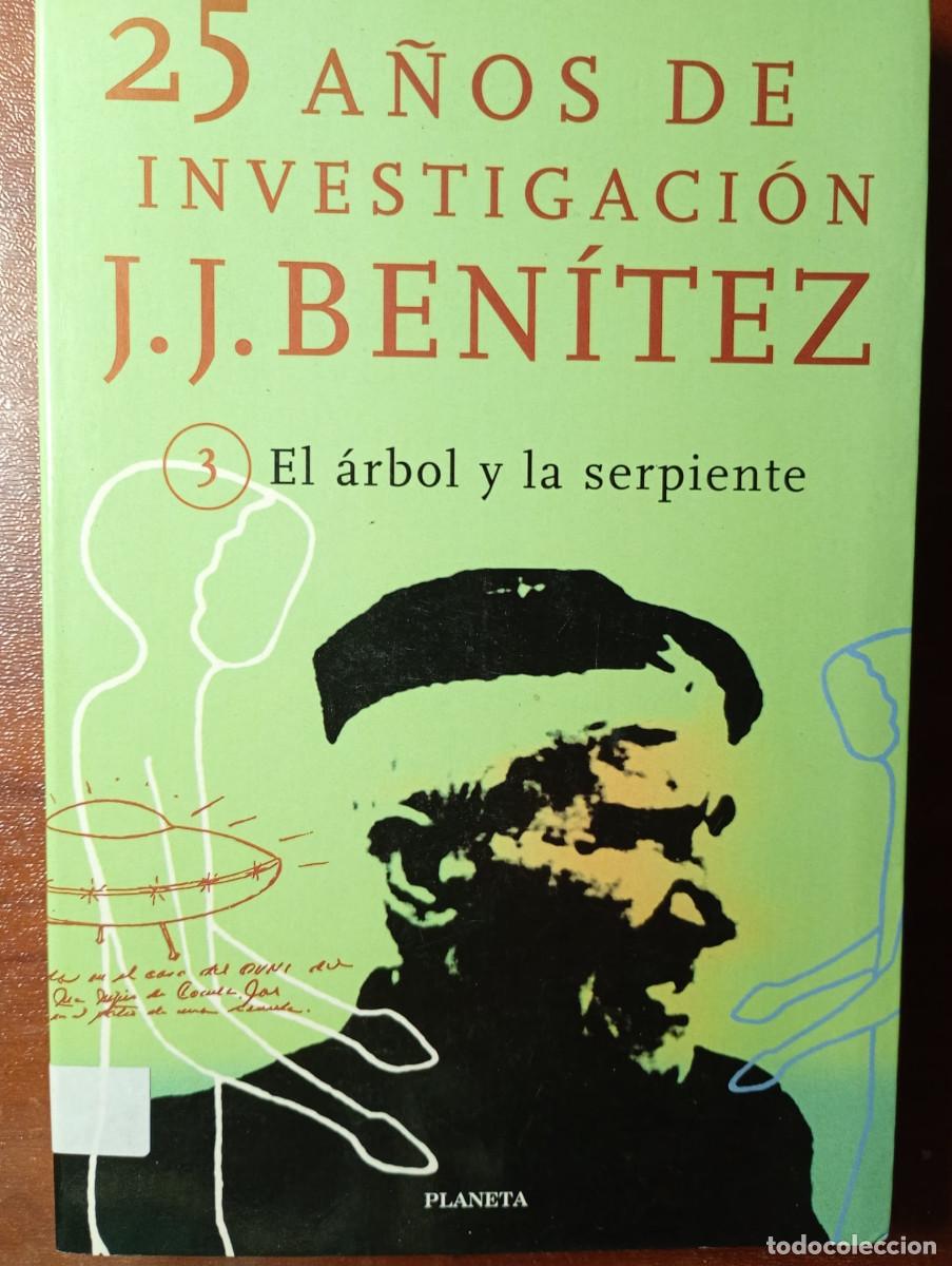 Libros de segunda mano: 25 A&Ntilde;OS DE INVESTIGACION. EL ARBOL Y LA SERPEIENTE. J.J. BENITEZ