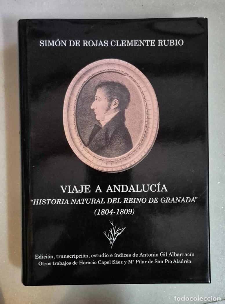 Libros de segunda mano: Sim&oacute;n de Rojas Clemente Rubio. VIAJE A ANDALUC&Iacute;A. &rdquo;HISTORIA NATURAL DEL REINO DE GRANADA&rdquo; (1804-1809