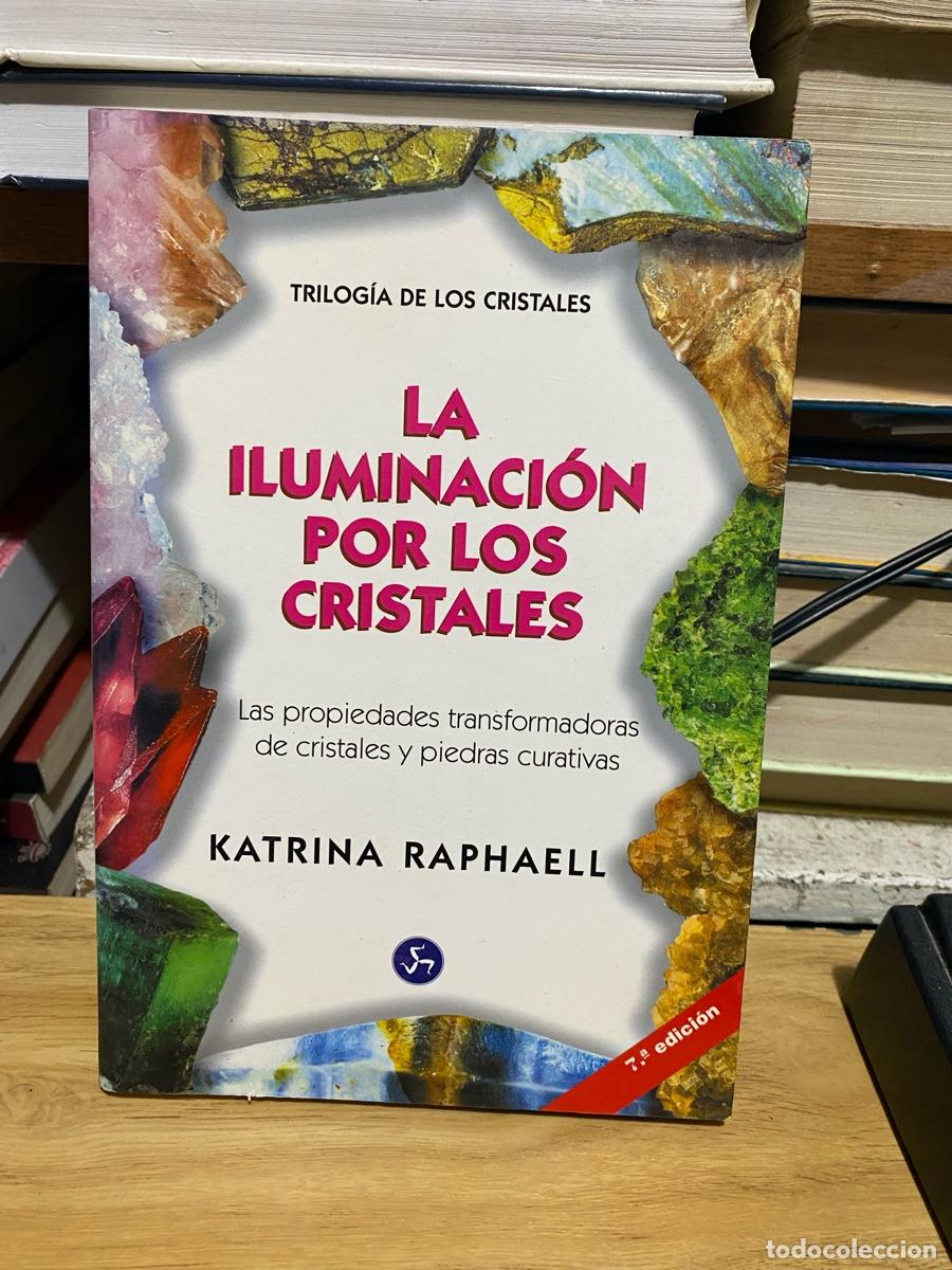 Libros de segunda mano: LA ILUMINACION POR LOS CRISTALES, KATRINA RAPHAELL