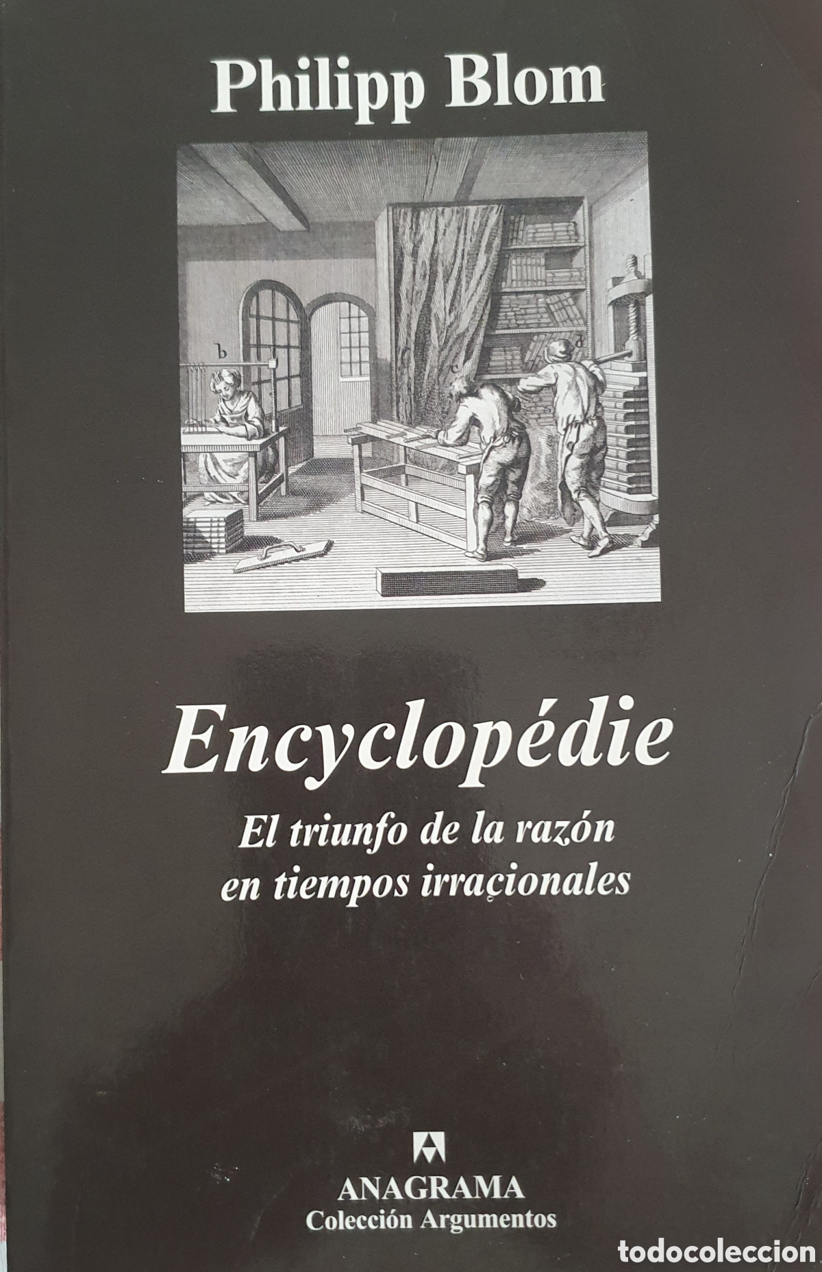 Libros de segunda mano: Philipp Blom Encyclopedie el triunfo de la razon en tiempos irracionales