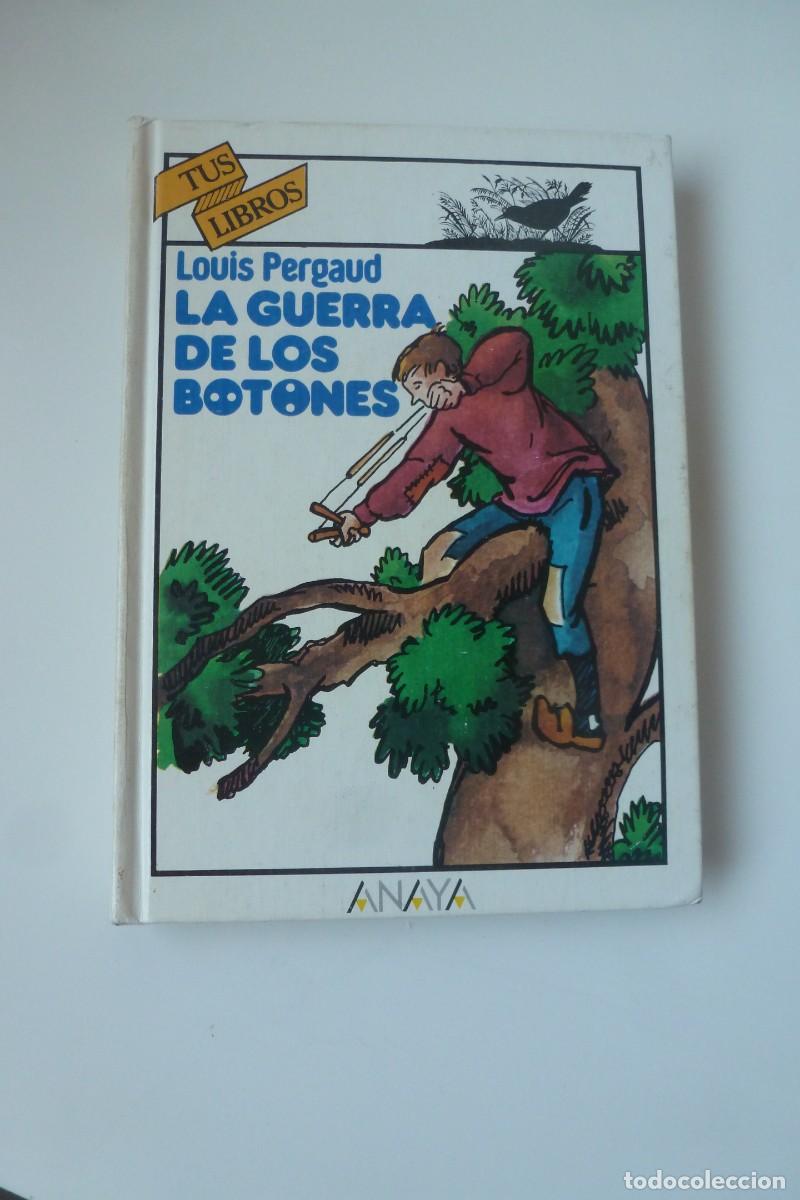 Libros de segunda mano: LA GUERRA DE LOS BOTONES. LOUIS PERGAUD. ANAYA COLECCI&Oacute;N TUS LIBROS N&ordm; 15