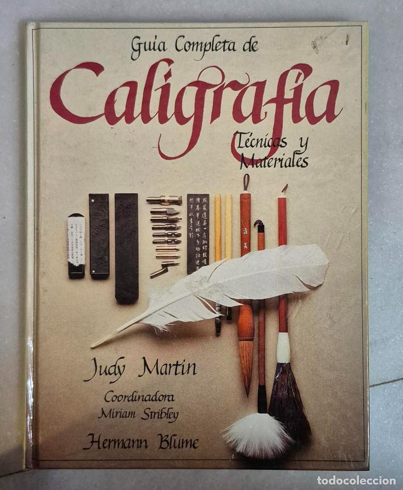 Libros de segunda mano: Judy Mart&iacute;n. GU&Iacute;A COMPLETA DE CALIGRAF&Iacute;A. T&Eacute;CNICAS Y MATERIALES. Ed. Quill Publishing. 1984. Pp. 160