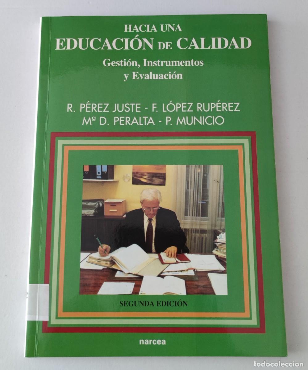 Libros de segunda mano: HACIA UNA EDUCACI&Oacute;N DE CALIDAD - R. P&Eacute;RZ JUSTE, F. L&Oacute;PEZ RUP&Eacute;REZ - NARCEA (2&ordf; ED)