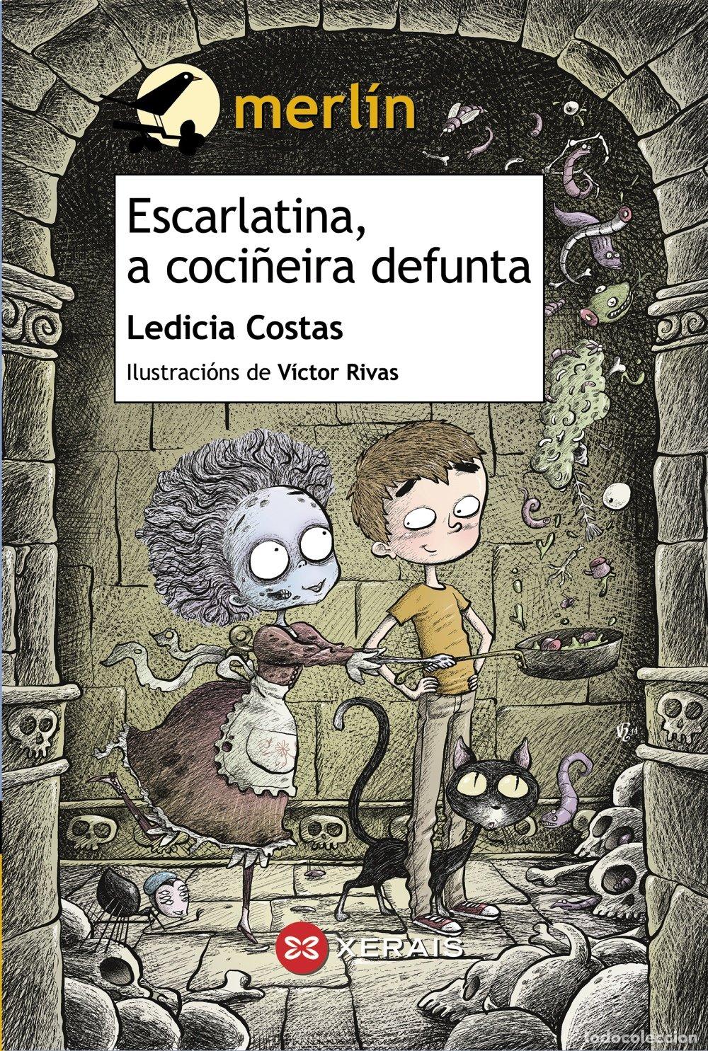 Libros de segunda mano: Escarlatina, a Coci&ntilde;eira Defunta - Ledicia Costas - Edici&oacute;ns Xerais - Infantil e Xuvenil - Merl&iacute;n