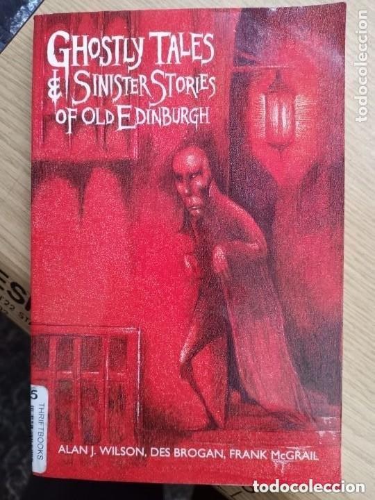 Libros de segunda mano: GHOSTLY TALES AND SINISTER STORIES OF OLD EDINBURGH - EN INGLES