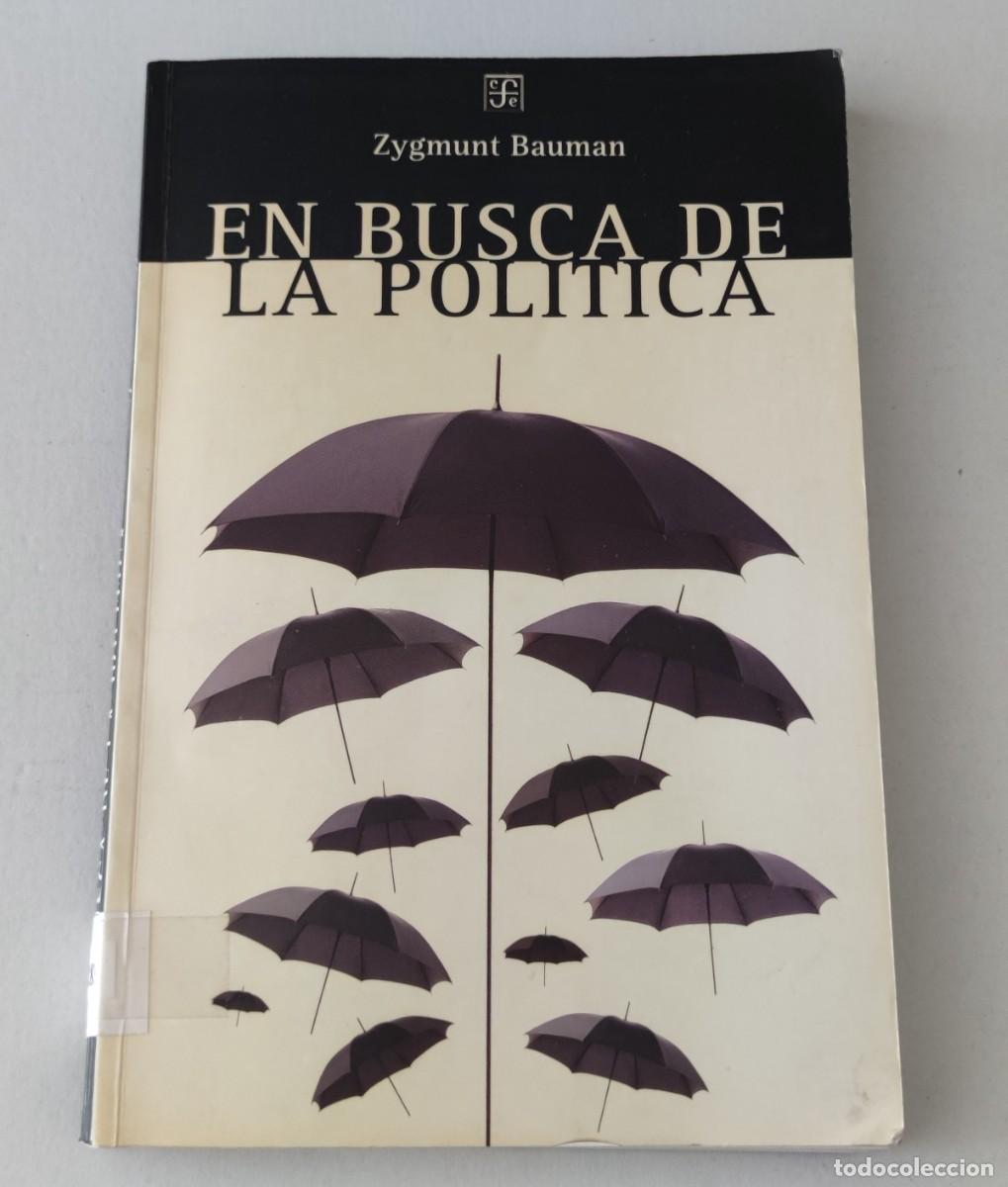 Libros de segunda mano: EN BUSCA DE LA POLITICA - ZYGMUNT BAUMAN - FONDO DE CULTURA ECON&Oacute;MICA (FCE)