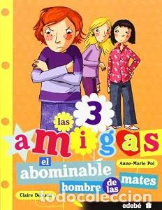 Libros de segunda mano: El Abominable Hombre de las Mates - Anne-marie Pol - Grupo Edeb&eacute; - Las 3 Amigas, N&ordm; 3