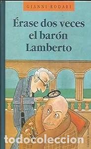 Libros de segunda mano: Erase Dos Veces el Baron Lamberto - Gianni Rodari - Bru&ntilde;o - 1991
