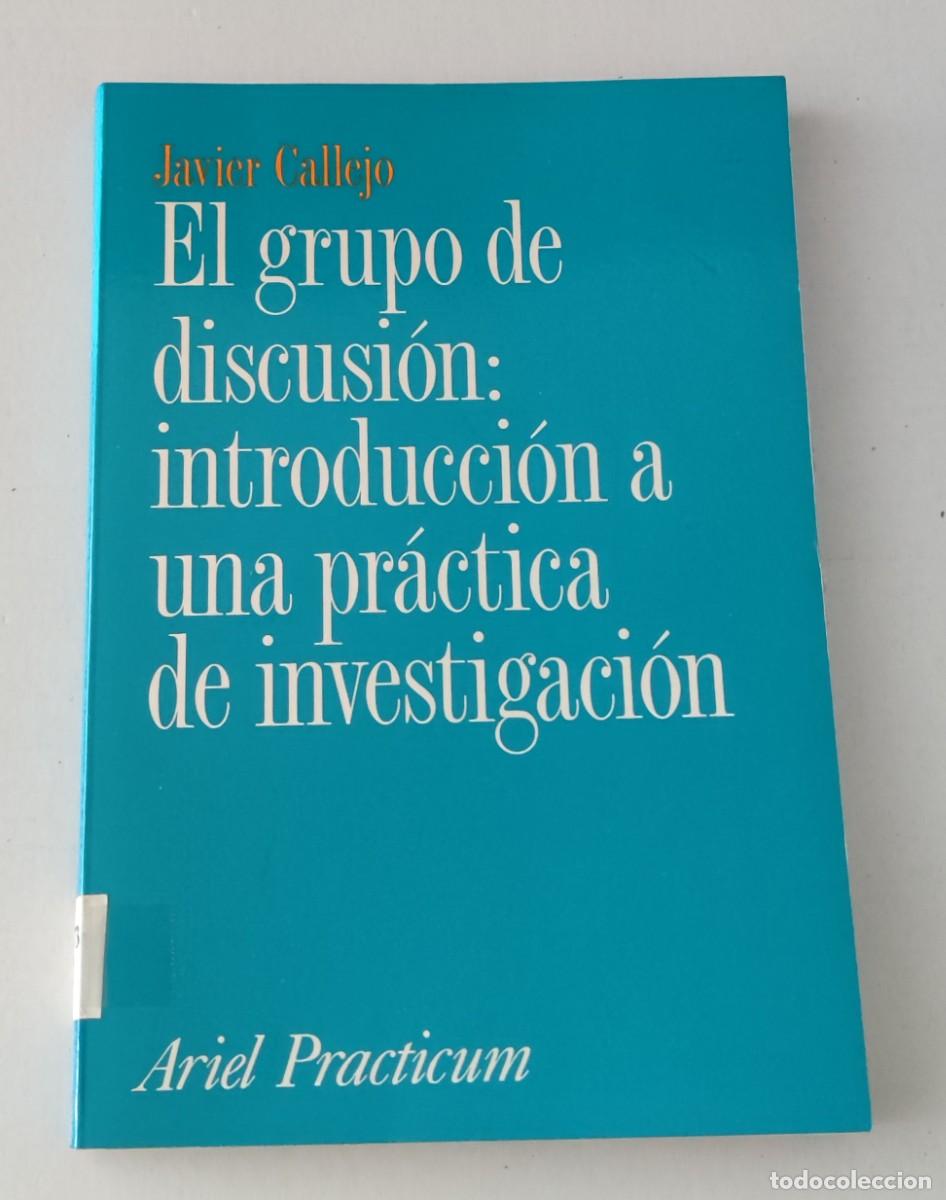 Libros de segunda mano: EL GRUPO DE DISCUSI&Oacute;N - JAVIER CALLEJO - EDITORIAL ARIEL (ARIEL PRACTICUM)