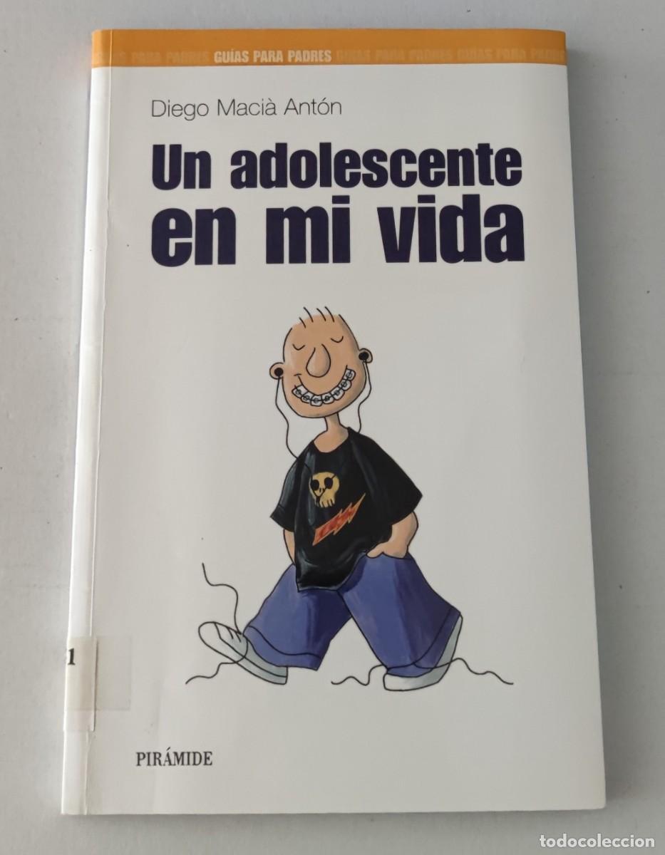 Libros de segunda mano: UN ADOLESCENTE EN MI VIDA - DIEGO MACI&Aacute; ANT&Oacute;N - EDITORIAL PIRAMIDE