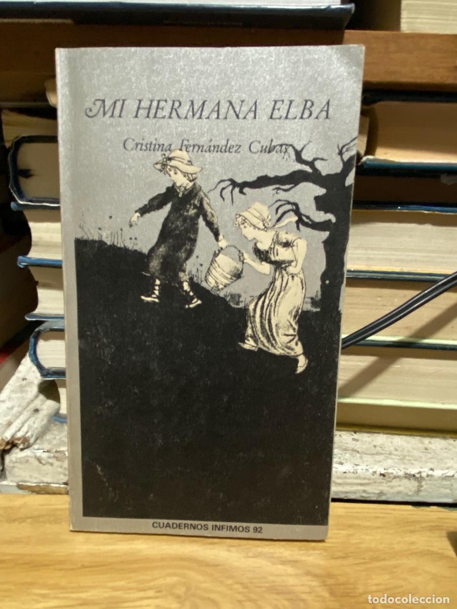 Libros de segunda mano: MI HERMANA ELSA, CRISTINA FERNANDEZ CUBAS, CUADERNOS INFIMOS 92